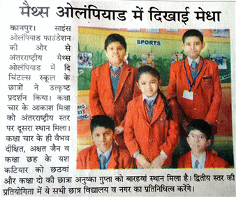 International Winners of Maths Olympiad.
Aakansh Mishra ( Class - IV ) stood Second Internationally.
Vaibhav Dixit and Akshat Jain ( Class - IV ) stood Internationally Fourth.
Yash Katiyar ( Class - VI ) stood Internationally Sixth.
Anushka Gupta ( Class - II ) stood Internationally Twelfth. 
